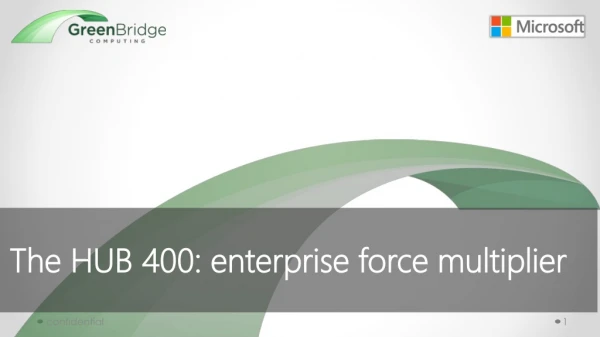 The HUB 400: enterprise force multiplier