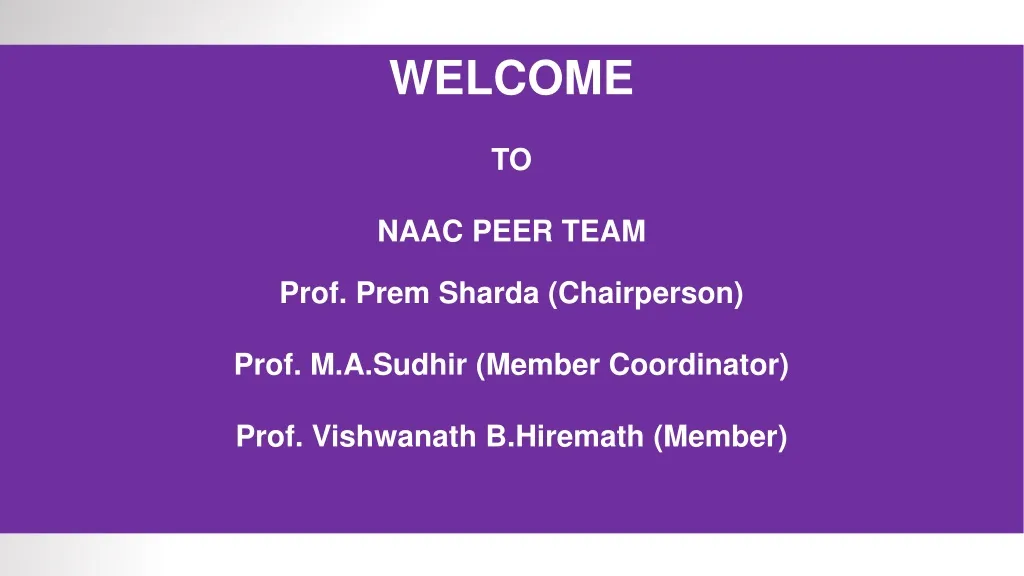 welcome to naac peer team prof prem sharda