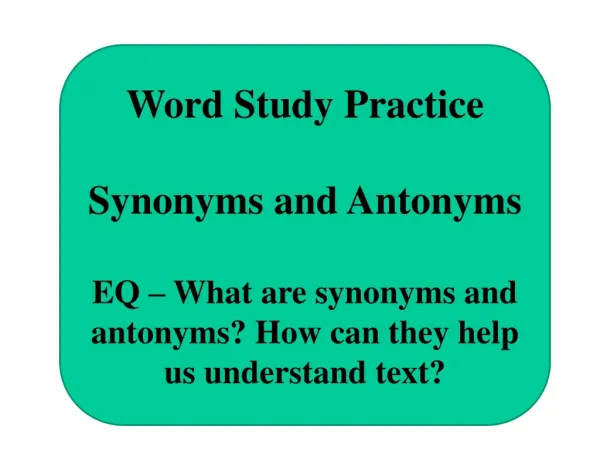 Word Study Practice Synonyms and Antonyms