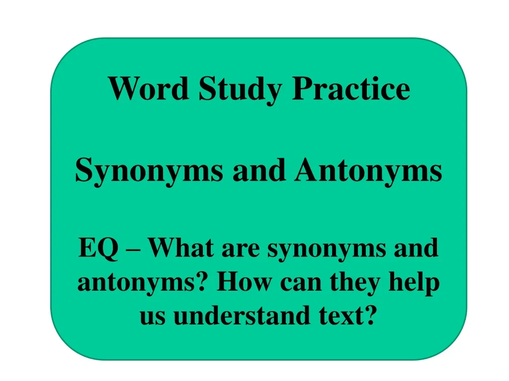 word study practice synonyms and antonyms eq what