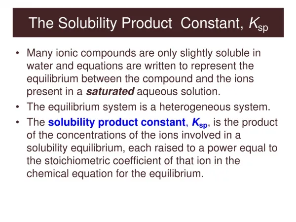 The Solubility Product Constant, K sp