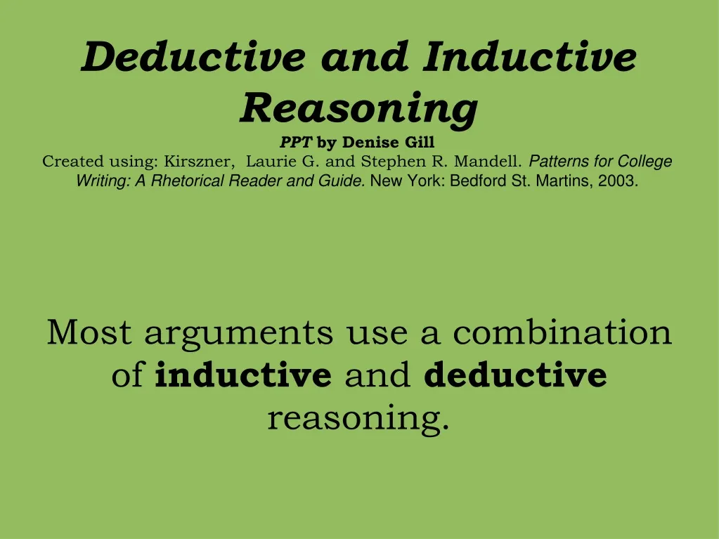 most arguments use a combination of inductive and deductive reasoning