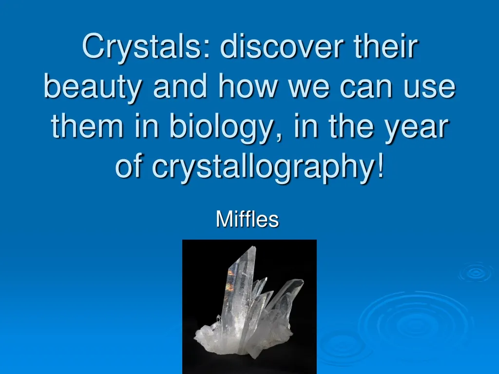 crystals discover their beauty and how we can use them in biology in the year of crystallography