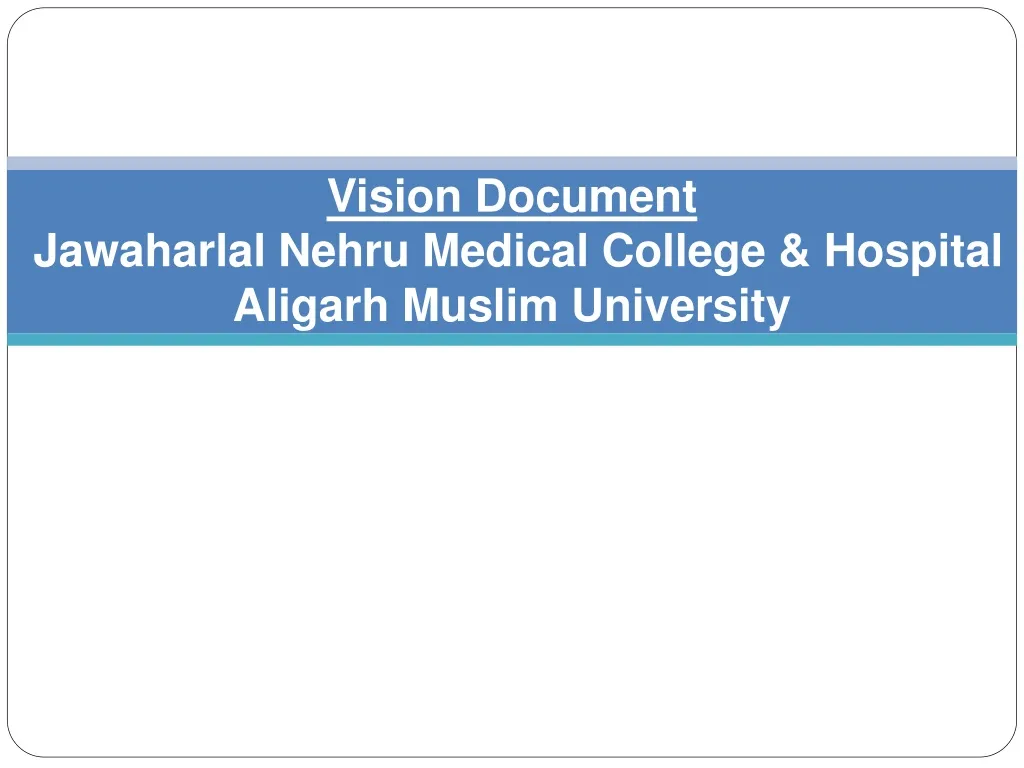 vision document jawaharlal nehru medical college hospital aligarh muslim university