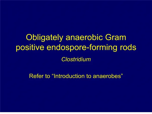obligately anaerobic gram positive endospore-forming rods