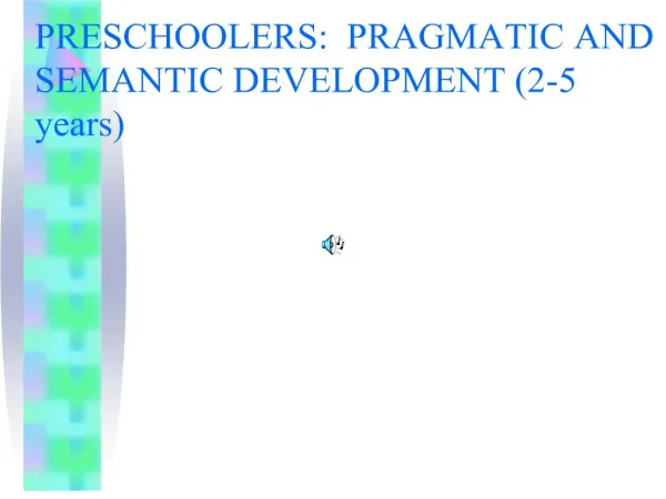 preschoolers: pragmatic and semantic development 2-5 years