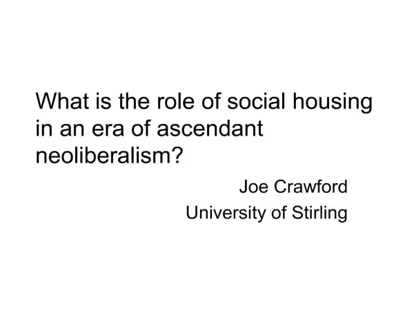 what is the role of social housing in an era of ascendant neoliberalism