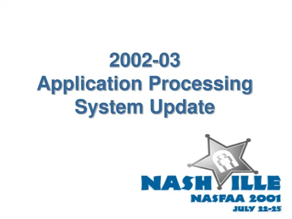2002-03 Application Processing System Update