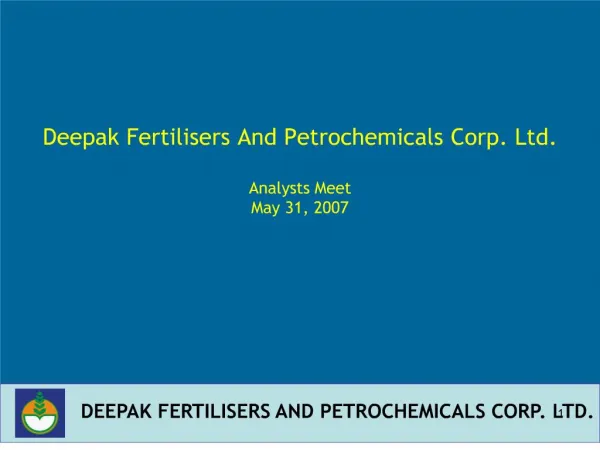 deepak fertilisers and petrochemicals corp. ltd. analysts meet may 31, 2007