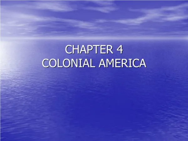 CHAPTER 4 COLONIAL AMERICA