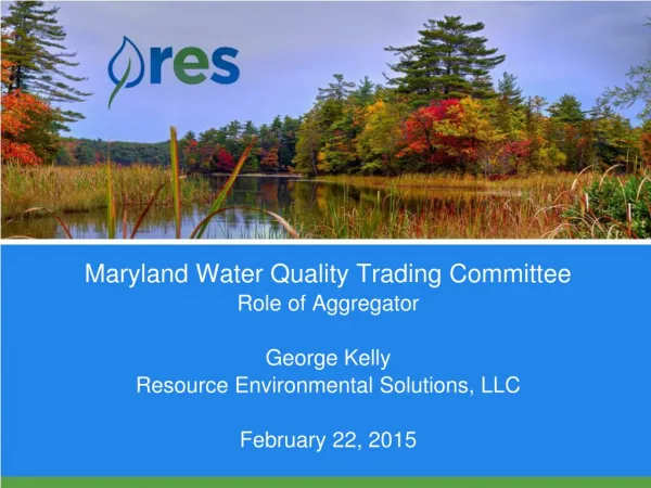 Maryland Water Quality Trading Committee Role of Aggregator George Kelly