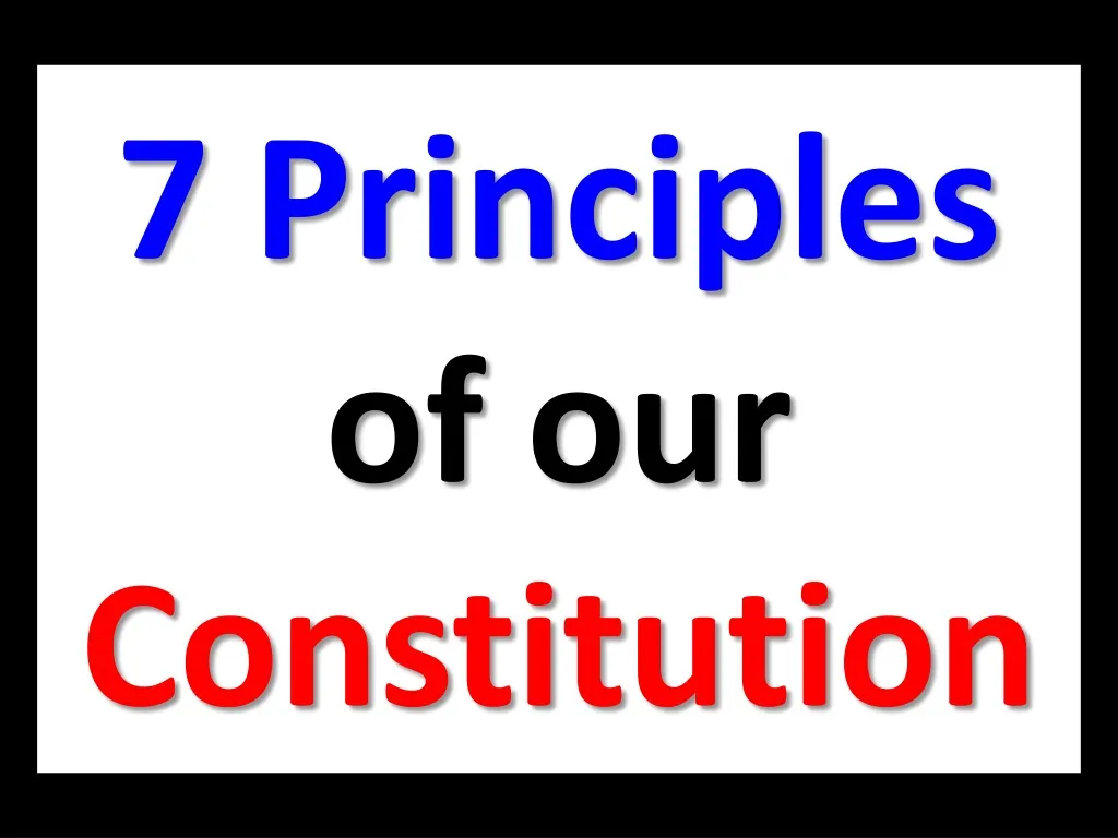 7 principles of our constitution