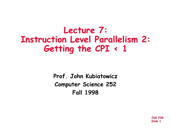 Lecture 7: Instruction Level Parallelism 2: Getting the CPI &lt; 1