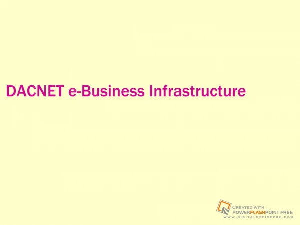 DACNET e-Business Infrastructure DACNET- A Central Sector ...