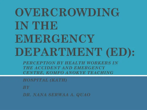 OVERCROWDING IN THE EMERGENCY DEPARTMENT (ED):
