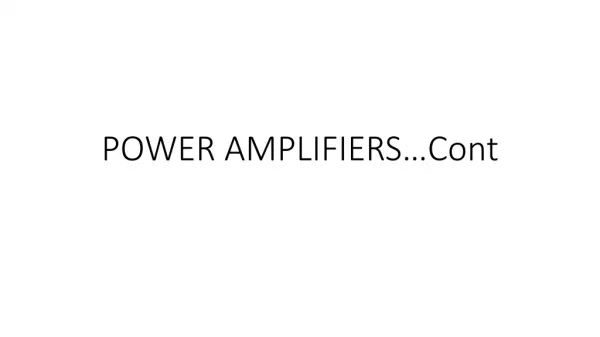 POWER AMPLIFIERS… Cont
