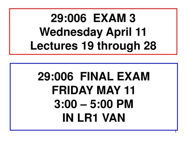 29:006 FINAL EXAM FRIDAY MAY 11 3:00 – 5:00 PM IN LR1 VAN