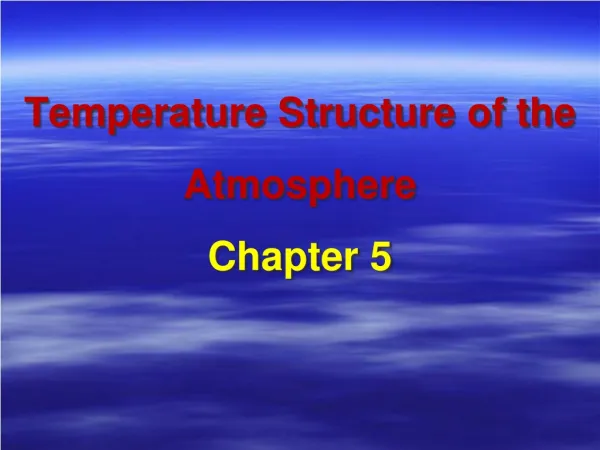 Temperature Structure of the Atmosphere Chapter 5
