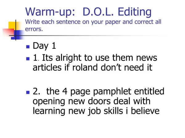 warm-up: d.o.l. editing write each sentence on your paper and correct all errors.