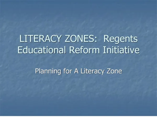 literacy zones: regents educational reform initiative