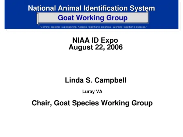 NIAA ID Expo August 22, 2006 Linda S. Campbell Luray VA Chair, Goat Species Working Group
