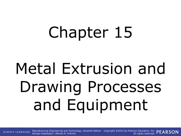 Chapter 15 Metal Extrusion and Drawing Processes and Equipment