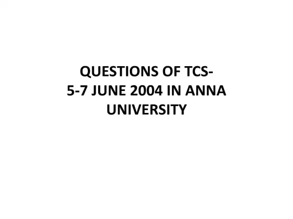 questions of tcs- 5-7 june 2004 in anna university