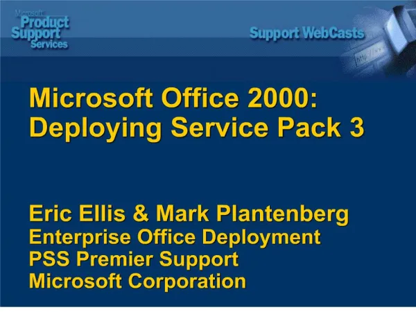 microsoft office 2000: deploying service pack 3 eric ellis mark plantenberg enterprise office deployment pss premier