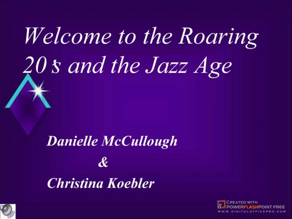 Welcome to the Roaring 20 s and the Jazz Age