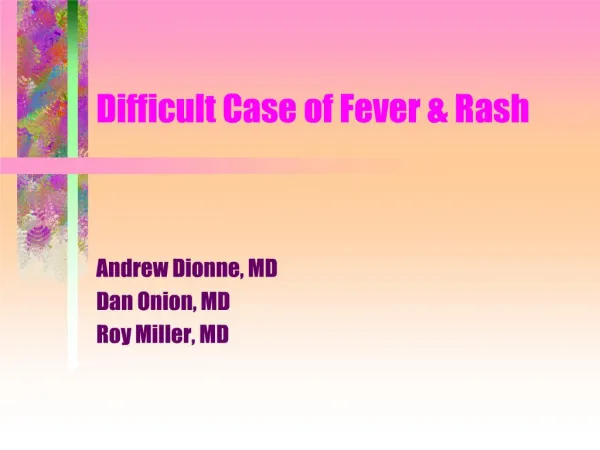 difficult case of fever rash