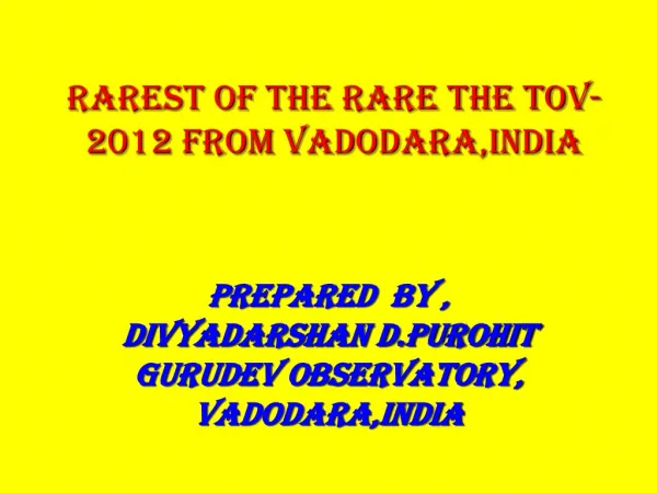 Rarest of the Rare THE TOV-2012 from Vadodara,India