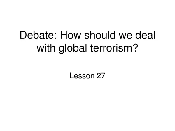 Debate: How should we deal with global terrorism?