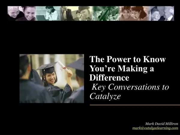 The Power to Know You’re Making a Difference Key Conversations to Catalyze