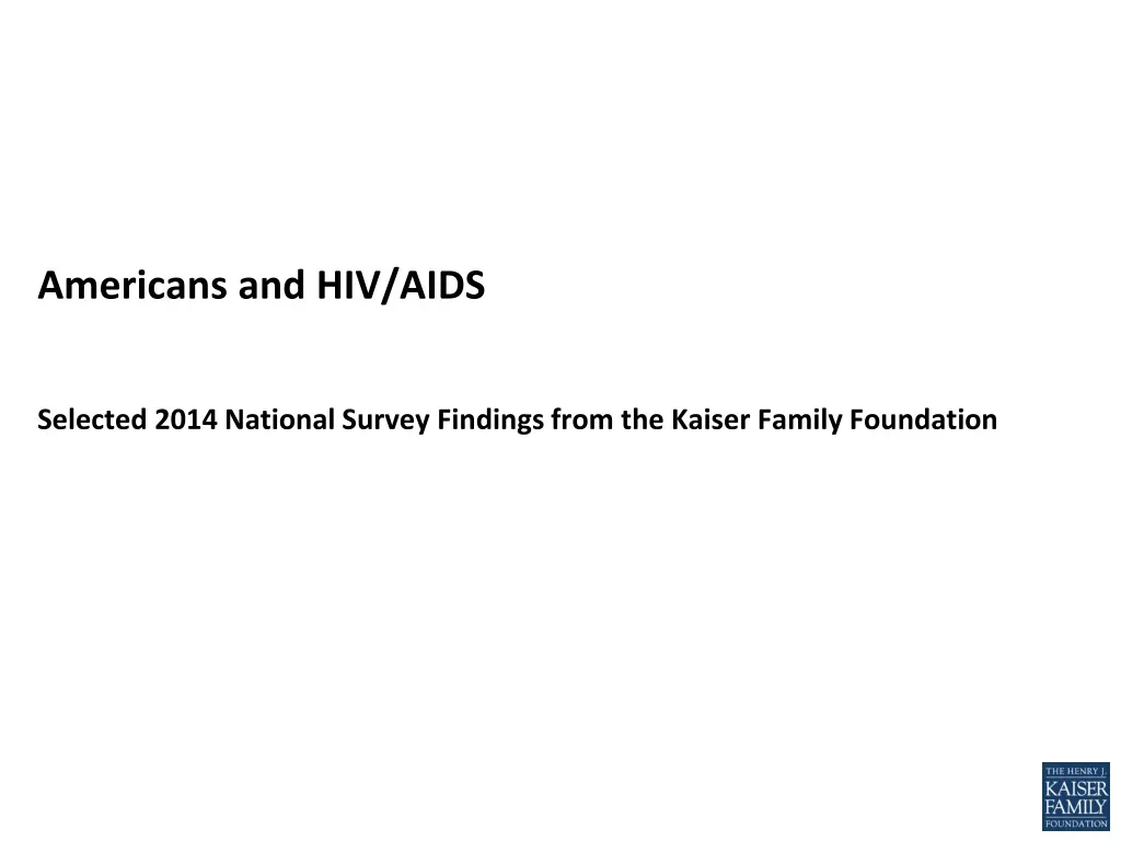 americans and hiv aids selected 2014 national survey findings from the kaiser family foundation