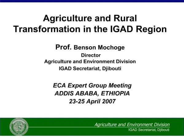 agriculture and rural transformation in the igad region prof. benson mochoge director agriculture and environment div