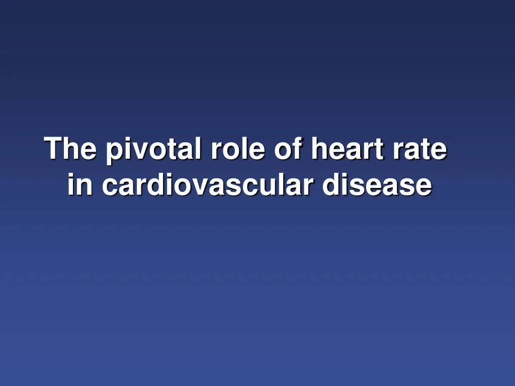 the pivotal role of heart rate in cardiovascular