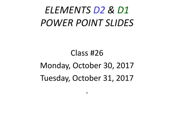 ELEMENTS D2 &amp; D1 POWER POINT SLIDES