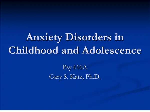 anxiety disorders in childhood and adolescence