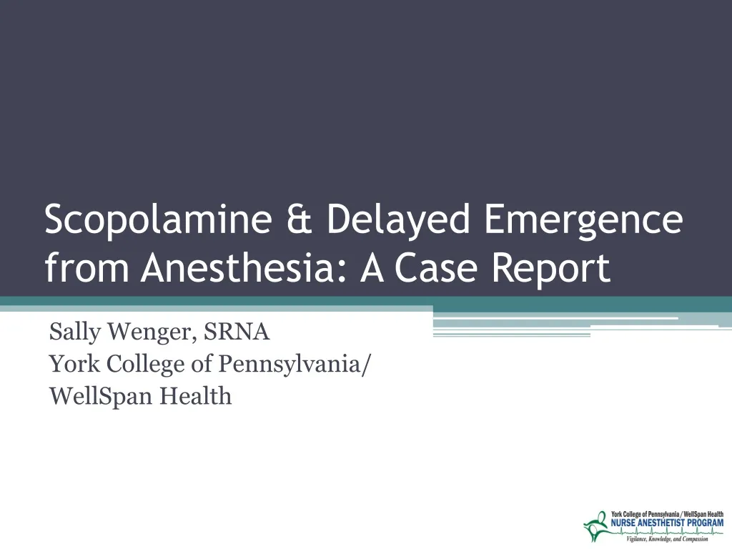 scopolamine delayed emergence from anesthesia a case report