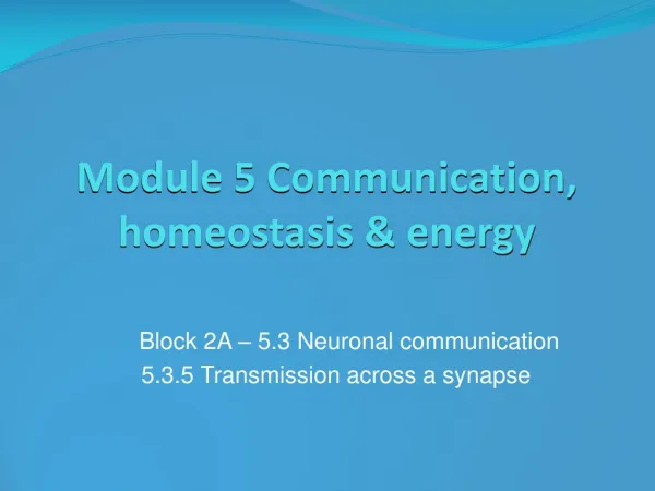 Module 5 Communication, homeostasis &amp; energy