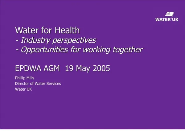 water for health - industry perspectives - opportunities for working together epdwa agm 19 may 2005