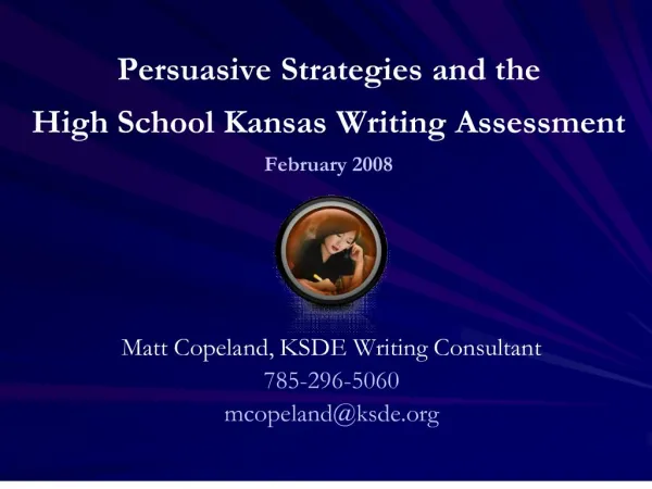 persuasive strategies and the high school kansas writing assessment february 2008
