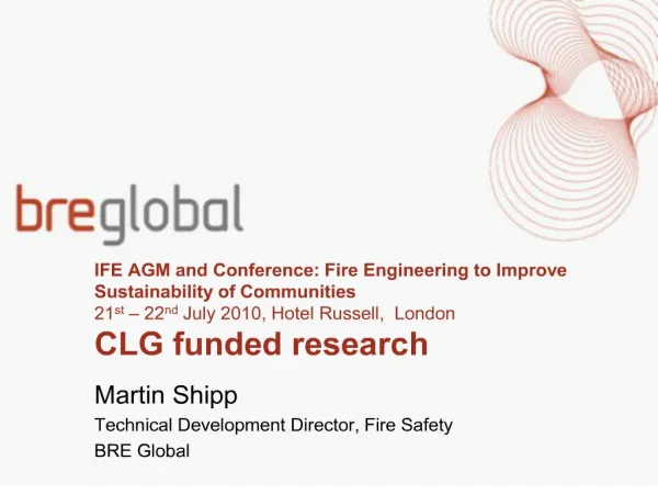 ife agm and conference: fire engineering to improve sustainability of communities 21st 22nd july 2010, hotel russell,