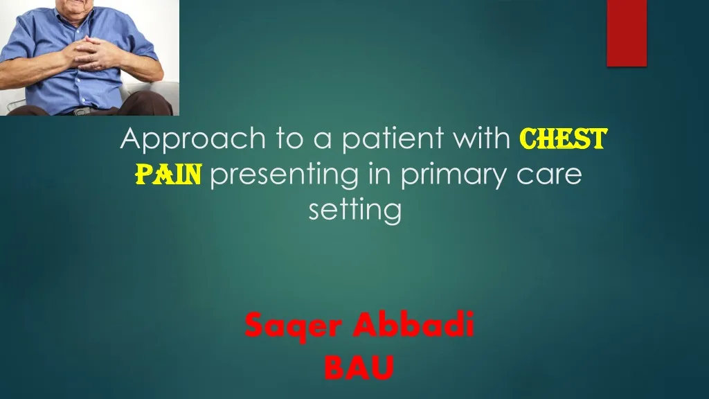 approach to a patient with chest pain presenting in primary care setting saqer abbadi bau
