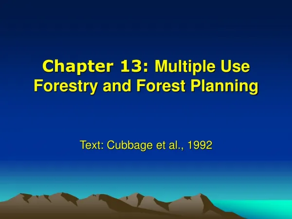 Chapter 13: Multiple Use Forestry and Forest Planning