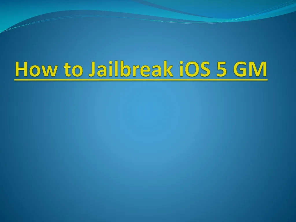 how to jailbreak ios 5 gm