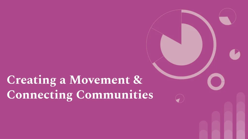 creating a movement connecting communities