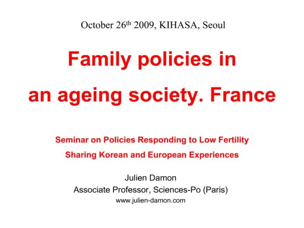 family policies in an ageing society. france seminar on policies responding to low fertility sharing korean and europe