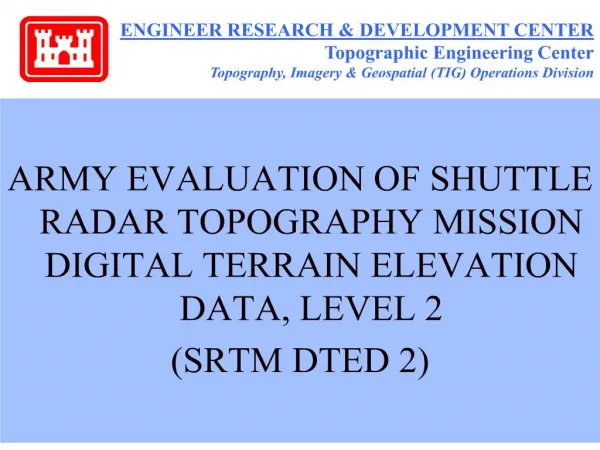 army evaluation of shuttle radar topography mission digital terrain elevation data, level 2 srtm dted 2