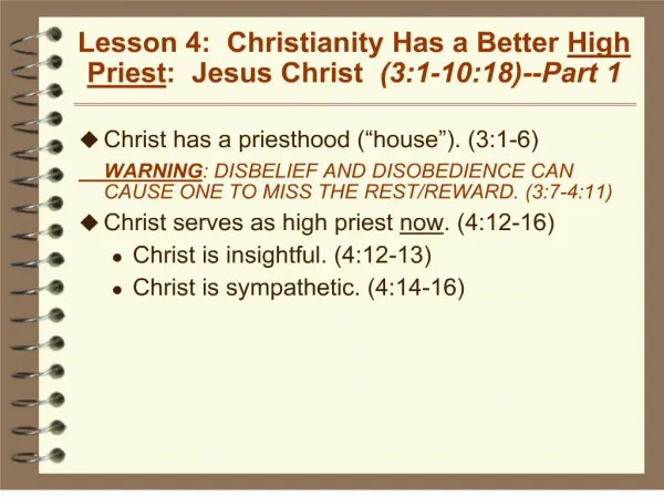 lesson 4: christianity has a better high priest: jesus christ 3:1-10:18--part 1